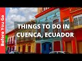 Cuenca ecuador travel guide 10 best things to do in cuenca