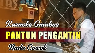 Karaoke Lagu Gambus Viral || PANTUN PENGANTIN - Nada Cowok