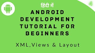 Android Development Tutorial for Beginners 2021 | XML, Views & Layout [HINDI] | Part 4