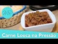 Carne Louca na Pressão / Carne Desfiada de Festa / Carne Maluca - Receitas na Pressão