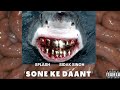 Splash sone ke daant ft sidak singh  prodbigwar x nochillgotheat  official audio