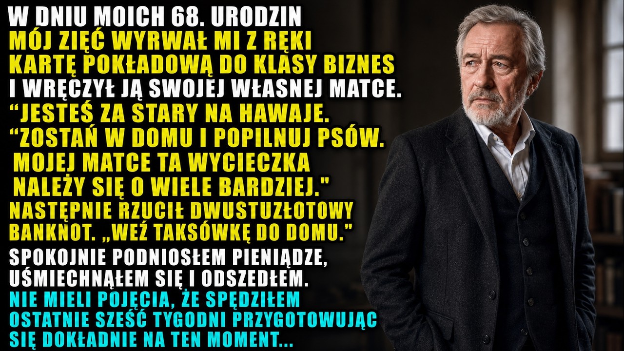 „Jesteś za stary na Hawaje. Mojej matce ta wycieczka należy się bardziej” – powiedział mój zięć, wyrwał mi z ręki kartę pokładową do klasy biznes i rzucił dwieście złotych na marmurową podłogę...
