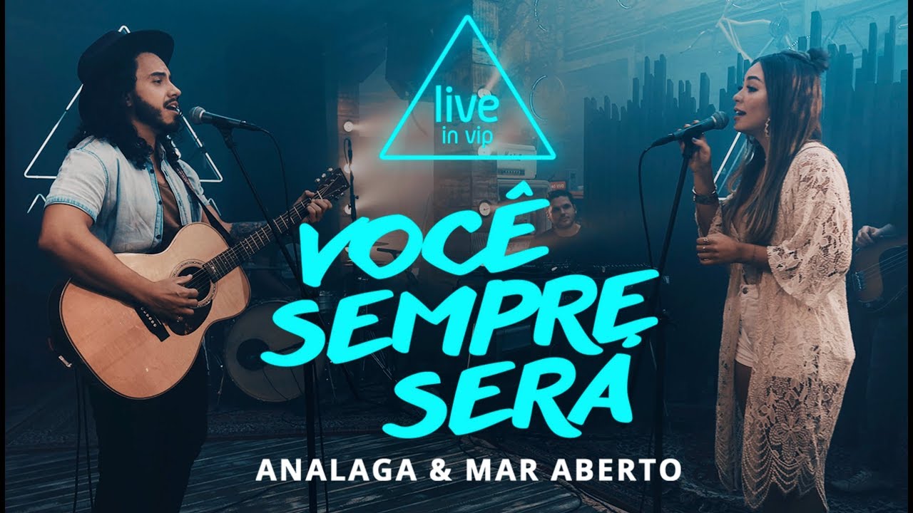 ANALAGA, MAR ABERTO - Você Sempre Será (Live in Vip)