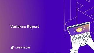 Variance Report | Everflow Mini Webinars