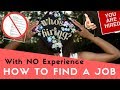 How to Find a Full Time Job With No Experience