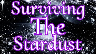 Surviving The Stardust