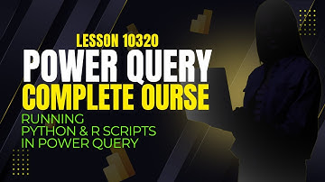 LESSON 10320 | IMPORTING AND CLEANING DATA WITH R AND PYTHON IN POWER QUERY | Complete Free Course