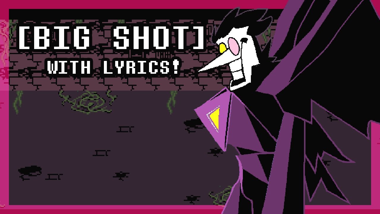 Big shot lyrics : r/Deltarune