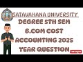 Degree 5th sem B.COM Cost Accounting 2025 year question paper #satavahanauniversity #bcom #degree