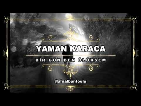 Bir gün ben ölürsem | Yaman Karaca [Şiir]