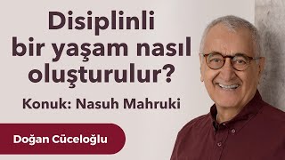 Disiplinli bir yaşam nasıl oluşturulur?  Nasuh Mahruki ile Sohbet
