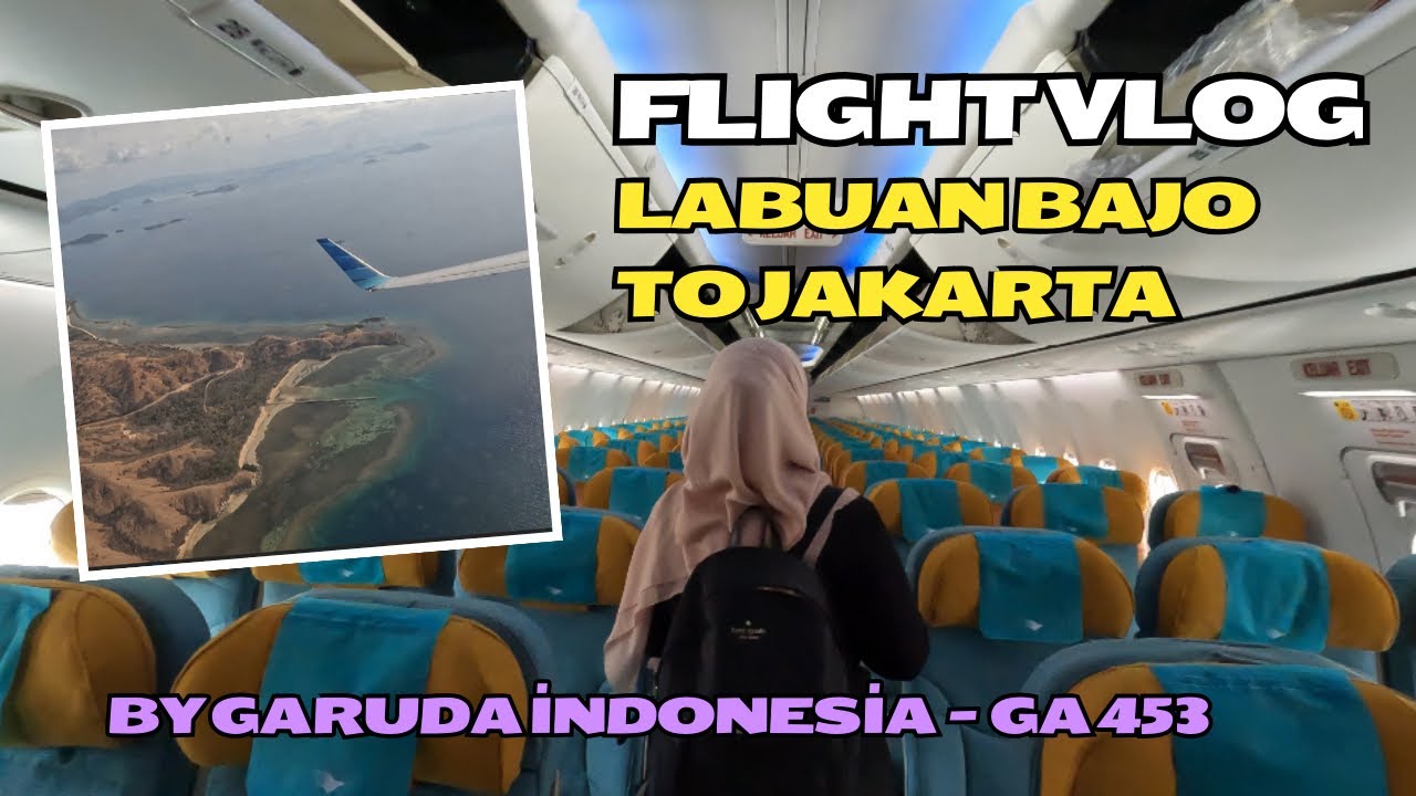 FULL FLIGHT LABUAN BAJO TO JAKARTA BY GARUDA INDONESIA GA 453 |KOMODO AIRPORT - SOEKARNO HATTA INTL