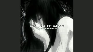 bring it live (didi early rave remix) [speed up]