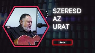 Video thumbnail of "EDS - Szeresd az Urat [2024]"