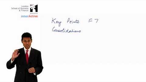 LSBF ACCA F7: Financial Reporting, Key Facts regarding Consolidations