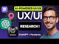 AI-Powered UI/UX Research ChatGPT + Perplexity Tutorial (2025)