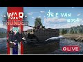 🔴Live🔴 ปั่นE Van EFV ดาว4 | WarThunder