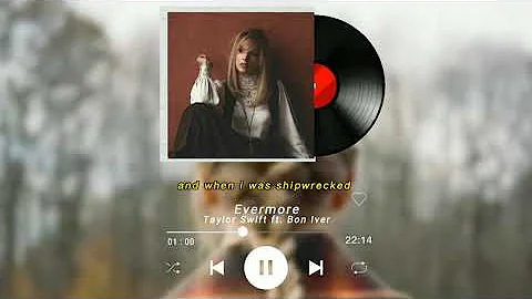 Taylor Swift - Evermore ft. Bon Iver