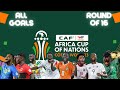 CAF AFRICAN CUP OF NATIONS 2024 | ROUND OF 16 ALL GOALS HIGHLIGHTS