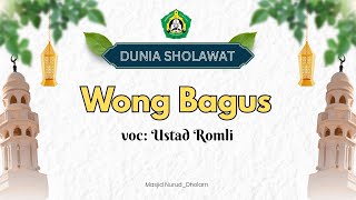 WONG BAGUS - USTAD ROMLI