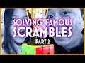 PART 2: How Fast Can We Solve These Famous 3x3 Rubik's Cube Scrambles?