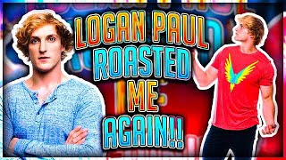 Logan Paul ROASTED Me AGAIN !!! (NOW IM MAD)