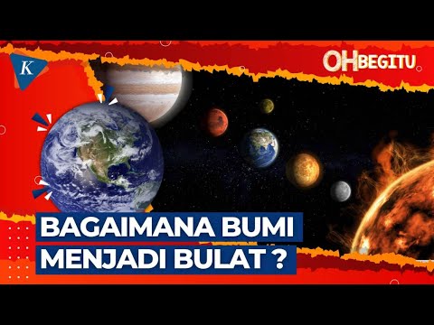 Bagaimana Bumi Menjadi Bulat? l #OHBEGITU