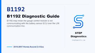 B1192: B1192 Diagnostic Guide | 2010-2017 Honda Accord 2.4 Gas