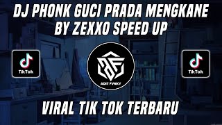 DJ PHONK GUCI PRADA BY ZEXXO SPEED UP VIRAL TIK TOK TERBARU 2022