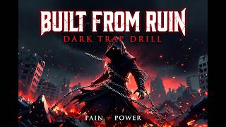 Built From Ruin 🔥 Dark Trap Drill | Aggressive Rap (No Love, No Mercy)