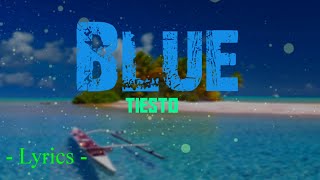 Tiesto - Blue (Lyrics)