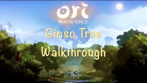 Ginso Tree -  Ori and the Blind Forest Walkthrough