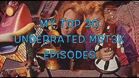 My Top 20 Underrated MST3K Episodes (100th Video Special!)
