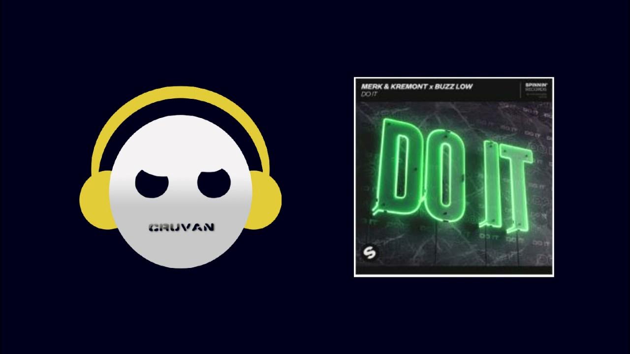 Do It - Buzz Low, Merk & Kremont (Extended Mix) Do It - Buzz Low, Merk & Kremont (Extended Mix)