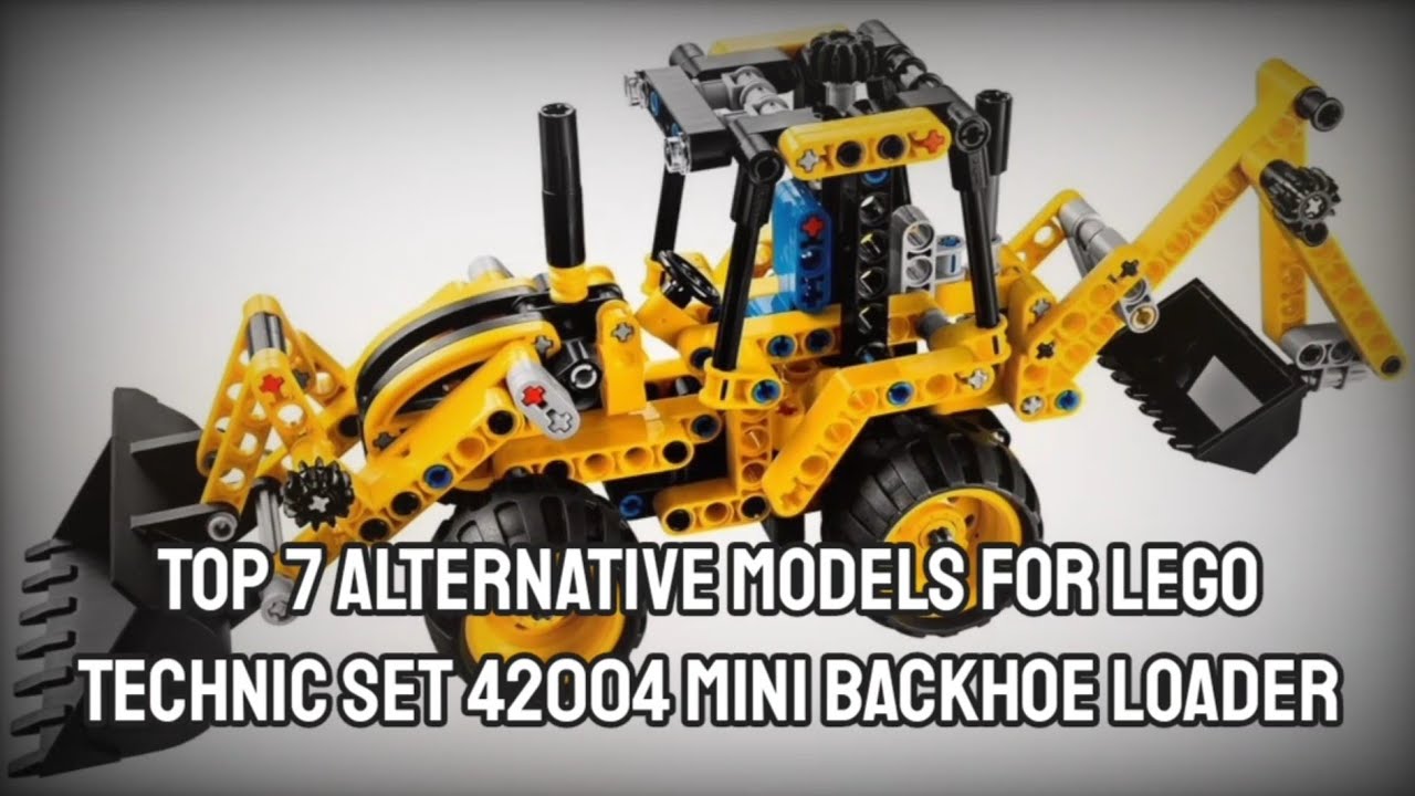 Top 7 Alternative Models for LEGO Technic Set 42004 Mini Backhoe Loader -  YouTube
