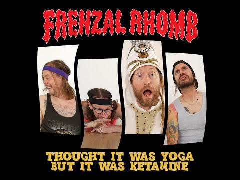 Frenzal Rhomb - Thought It Was Yoga But It Was Ketamine (Official Video)