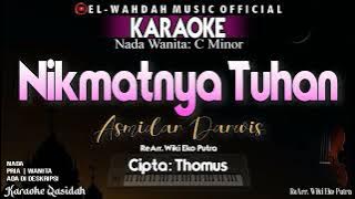 Nikmatnya Tuhan Karaoke (Asmidar Darwis) | Nada Wanita | Cipta : Thomus - Audio Jernih
