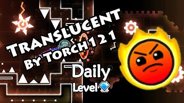 Geometry Dash - Translucent (By Torch121) ~ Daily Level #376 [All Coins]