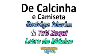 Rodrigo Marim & Tati Zaqui - De Calcinha e Camiseta - Letra / Lyrics