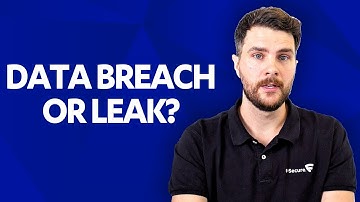 Data Breach vs Data Leak - What