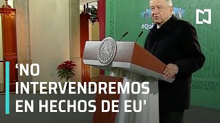 No vamos a intervenir en asuntos que competen a estadounidenses, dice AMLO - Estrictamente