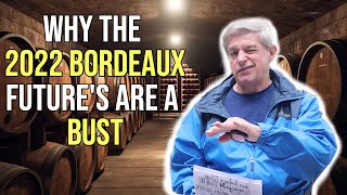 2022 Bordeaux Futures Campaign, a BUST!?!?