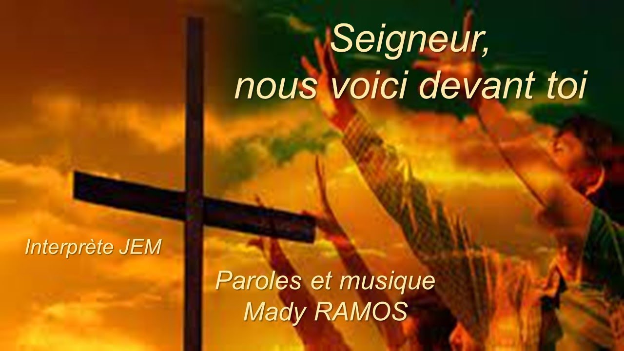 Seigneur, nous voici devant toi. - YouTube