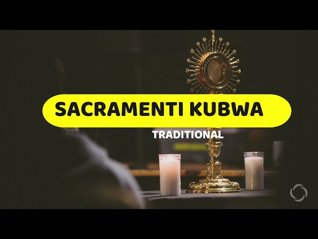 Sakramenti Kubwa | Traditional adoration song | Lyrics video class=