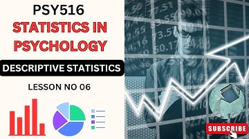 PSY516 | Statistics in Psychology | Lesson no 6 | Descriptive statistics | Short Lec