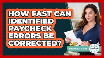 How Fast Can Identified Paycheck Errors Be Corrected? - Your Paycheck Planner