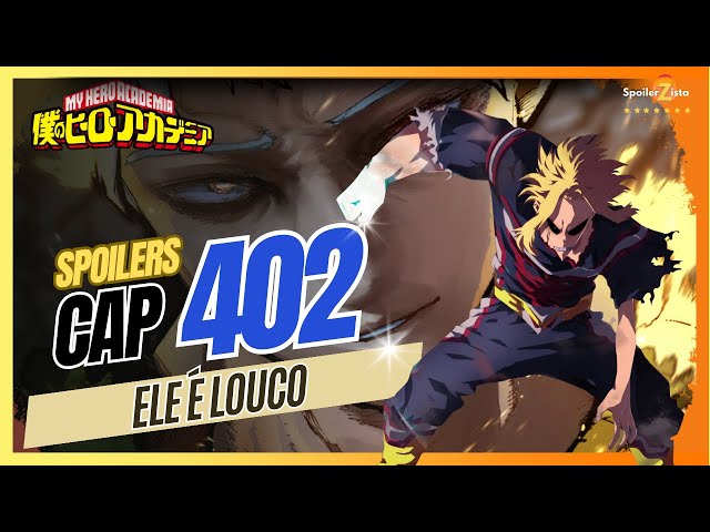 BOKU NO HERO SPOILERS 402 - ELE É LOUCO 