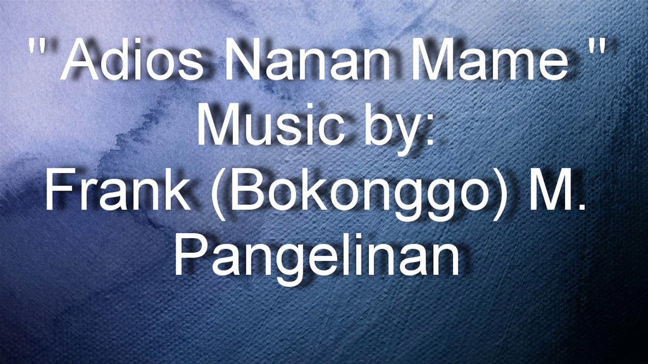 Frank (Bokonggo) M.  Pangelinan - Adios Nanan Mame