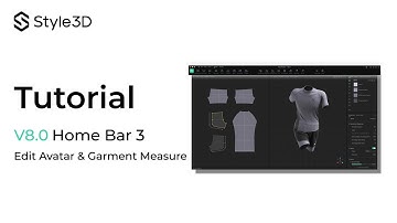 Style3D V8.0 - Tool Tutorial | Home Bar 3 Edit Avatar & Garment Measure