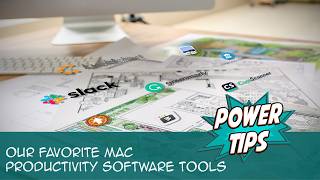 Power Tip: Our Favorite Mac Productivity Software Tools